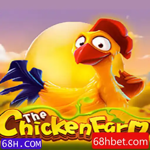Descubra o Empolgante Mundo de ChickenFarm: Uma Aventura Inovadora em 68H.COM